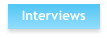Interviews